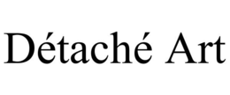 DÉTACHÉ ART trademark