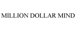 MILLION DOLLAR MIND trademark