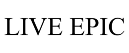 LIVE EPIC trademark