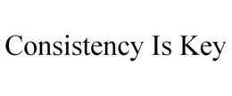 CONSISTENCY IS KEY trademark