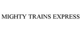 MIGHTY TRAINS EXPRESS trademark