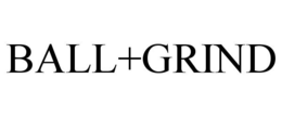 BALL+GRIND trademark