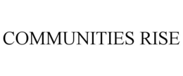 COMMUNITIES RISE trademark