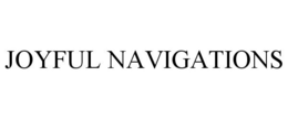 JOYFUL NAVIGATIONS trademark