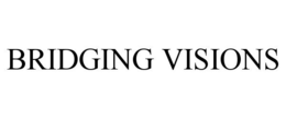 BRIDGING VISIONS trademark