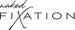 NAKED FIXATION trademark