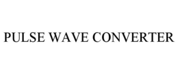 PULSE WAVE CONVERTER trademark