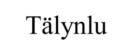TÄLYNLU trademark