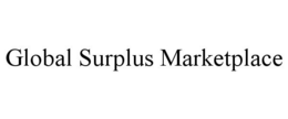 GLOBAL SURPLUS MARKETPLACE trademark