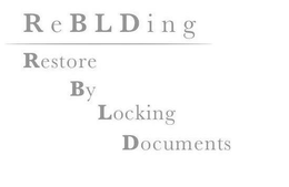 REBLDING RESTORE BY LOCKING DOCUMENTS trademark