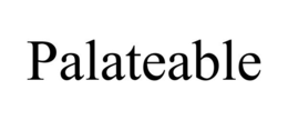PALATEABLE trademark