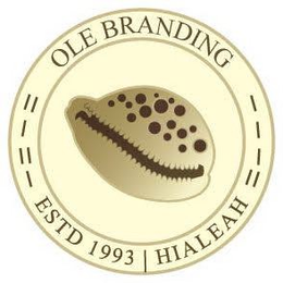 OLE BRANDING ESTD 1993 HIALEAH trademark
