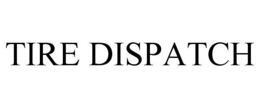 TIRE DISPATCH trademark