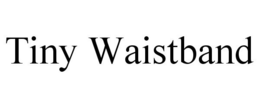 TINY WAISTBAND trademark