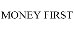 MONEY FIRST trademark