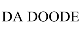 DA DOODE trademark