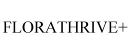 FLORATHRIVE+ trademark