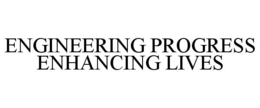 ENGINEERING PROGRESS ENHANCING LIVES trademark