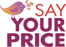SAY YOUR PRICE trademark