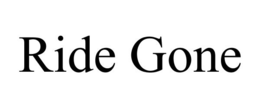 RIDE GONE trademark