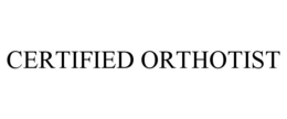 CERTIFIED ORTHOTIST trademark