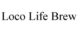 LOCO LIFE BREW trademark