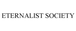 ETERNALIST SOCIETY trademark