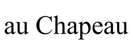 AU CHAPEAU trademark