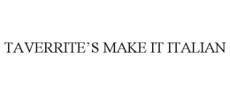 TAVERRITE'S MAKE IT ITALIAN trademark