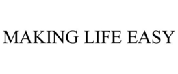MAKING LIFE EASY trademark