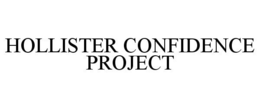 HOLLISTER CONFIDENCE PROJECT trademark