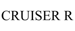 CRUISER R trademark
