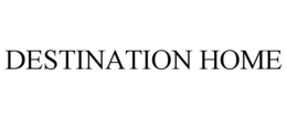 DESTINATION HOME trademark