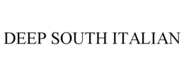DEEP SOUTH ITALIAN trademark