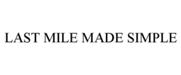 LAST MILE MADE SIMPLE trademark