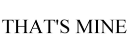 THAT'S MINE trademark