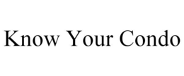 KNOW YOUR CONDO trademark