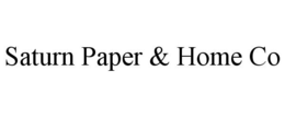 SATURN PAPER & HOME CO trademark