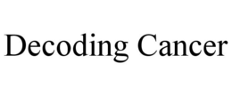 DECODING CANCER trademark