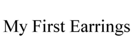 MY FIRST EARRINGS trademark