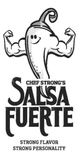CHEF STRONG'S SALSA FUERTE STRONG FLAVOR STRONG PERSONALITY trademark