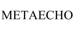 METAECHO trademark