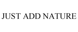 JUST ADD NATURE trademark