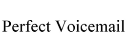 PERFECT VOICEMAIL trademark