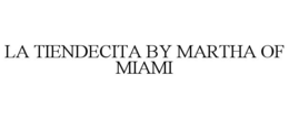 LA TIENDECITA BY MARTHA OF MIAMI trademark