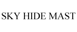 SKY HIDE MAST trademark