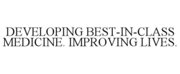 DEVELOPING BEST-IN-CLASS MEDICINE. IMPROVING LIVES. trademark