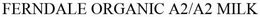 FERNDALE ORGANIC A2/A2 MILK trademark