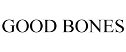 GOOD BONES trademark