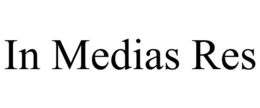 IN MEDIAS RES trademark